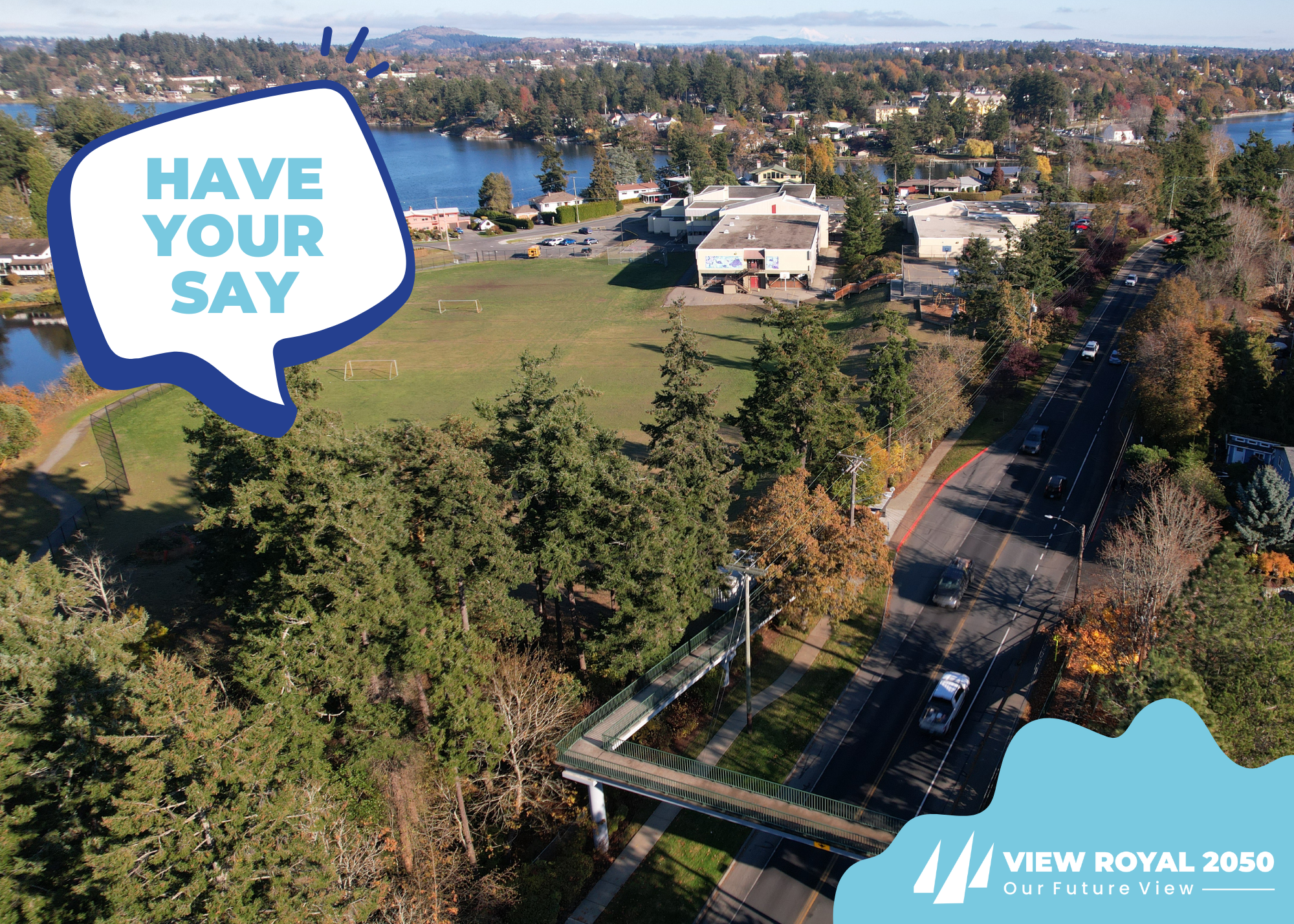 Arial picture of View Royal with a graphic speech bubble with the words "Have Your Say" on it